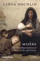Misre : La représentation visuelle de la misère au XIXe siècle - Misre: The Visual Representation of Misery in the 19th Century