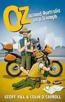 Oz : Autour de l'Australie sur une Triumph, Motorbike Adventures 3 - Oz: Around Australia on a Triumph, Motorbike Adventures 3