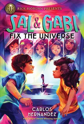 Sal et Gabi réparent l'univers (un roman de Sal et Gabi, livre 2) - Sal and Gabi Fix the Universe (a Sal and Gabi Novel, Book 2)