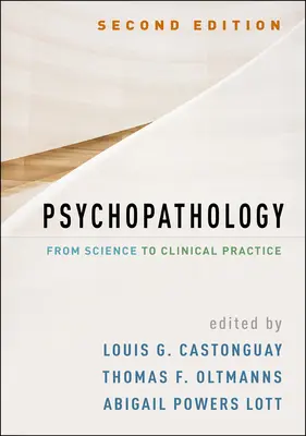 Psychopathologie, deuxième édition : De la science à la pratique clinique - Psychopathology, Second Edition: From Science to Clinical Practice