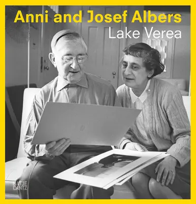 Anni et Josef Albers : Au bord du lac Verea - Anni and Josef Albers: By Lake Verea