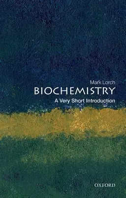 La biochimie : Une très courte introduction - Biochemistry: A Very Short Introduction