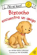 Bizcocho Encuentra Un Amigo : Biscuit trouve un ami (édition espagnole) - Bizcocho Encuentra Un Amigo: Biscuit Finds a Friend (Spanish Edition)