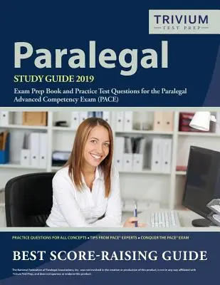 Paralegal Study Guide 2019 : Exam Preparation Book and Practice Test Questions for the Paralegal Advanced Competency Exam - Paralegal Study Guide 2019: Exam Prep Book and Practice Test Questions for the Paralegal Advanced Competency Exam