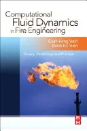 Dynamique des fluides numériques dans l'ingénierie du feu : Théorie, modélisation et pratique - Computational Fluid Dynamics in Fire Engineering: Theory, Modelling and Practice