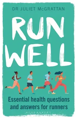 Bien courir : Questions de santé essentielles et réponses pour les coureurs - Run Well: Essential Health Questions and Answers for Runners