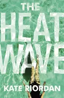 Heatwave - Le best-seller du Club du livre 2020 de Richard & Judy, un suspense psychologique. - Heatwave - The bestselling Richard & Judy 2020 Book Club psychological suspense