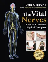 Nerfs vitaux - Guide pratique pour les kinésithérapeutes - Vital Nerves - A Practical Guide for Physical Therapists