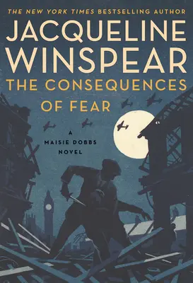 Les conséquences de la peur - Un roman de Maisie Dobbs - Consequences of Fear - A Maisie Dobbs Novel