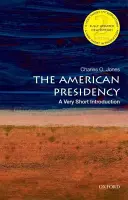 La présidence américaine : Une très courte introduction - The American Presidency: A Very Short Introduction