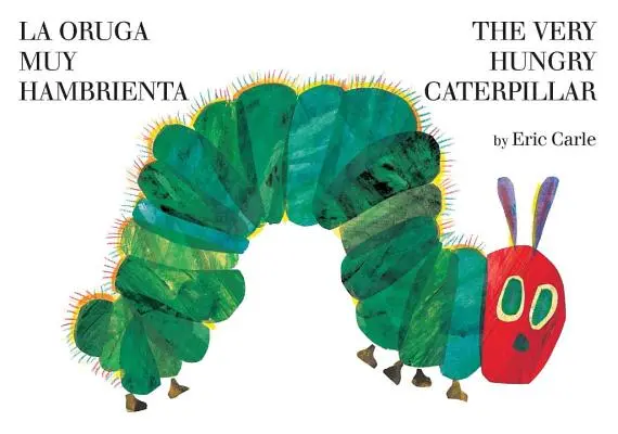 La Oruga Muy Hambrienta/La Chenille très affamée : Livre de bord bilingue - La Oruga Muy Hambrienta/The Very Hungry Caterpillar: Bilingual Board Book