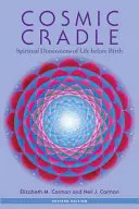 Le berceau cosmique : Les dimensions spirituelles de la vie avant la naissance - Cosmic Cradle: Spiritual Dimensions of Life Before Birth