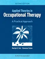 Théories appliquées à l'ergothérapie : Une approche pratique - Applied Theories in Occupational Therapy: A Practical Approach