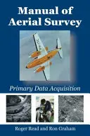 Manuel de prospection aérienne : Acquisition de données primaires - Manual of Aerial Survey: Primary Data Acquisition