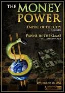 Le pouvoir de l'argent : Empire de la ville et pions dans le jeu - The Money Power: Empire of the City and Pawns in the Game