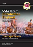 Nouveau guide thématique sur l'histoire du GCSE AQA (9-1) - Angleterre élisabéthaine, c1568-1603 - New Grade 9-1 GCSE History AQA Topic Guide - Elizabethan England, c1568-1603