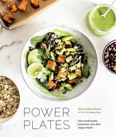 Power Plates : 100 plats végétaliens équilibrés sur le plan nutritionnel [Un livre de cuisine]. - Power Plates: 100 Nutritionally Balanced, One-Dish Vegan Meals [A Cookbook]