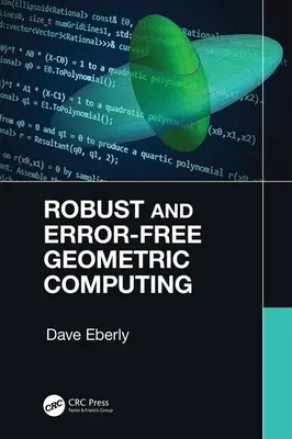 Calcul géométrique robuste et sans erreur - Robust and Error-Free Geometric Computing