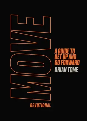 Move Devotional : Un guide pour se lever et aller de l'avant - Move Devotional: A Guide to Get Up and Go Forward