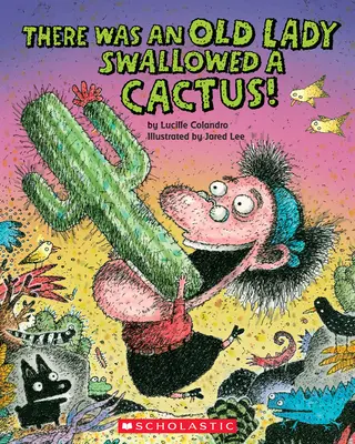 Il y avait une vieille dame qui avait avalé un cactus ! - There Was an Old Lady Who Swallowed a Cactus!