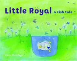 Petit Royal : Un conte de poisson - Little Royal: A Fish Tale