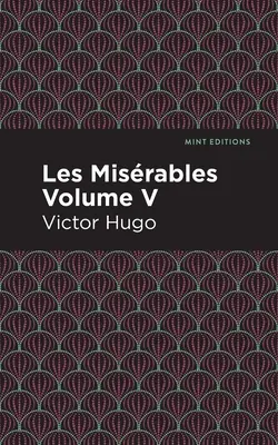 Les Misérables Volume V - Les Miserables Volume V