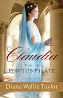 Claudia, épouse de Ponce Pilate - Claudia, Wife of Pontius Pilate