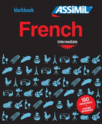 Cahier d'exercices de français intermédiaire - Workbook French Intermediate