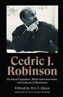 Cedric J. Robinson : Le capitalisme racial, l'internationalisme noir et les cultures de résistance - Cedric J. Robinson: On Racial Capitalism, Black Internationalism, and Cultures of Resistance