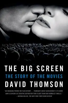 Le grand écran : L'histoire du cinéma - The Big Screen: The Story of the Movies