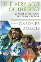 The Very Best of the Best : 35 Years of the Year's Best Science Fiction (Le meilleur de la science-fiction de l'année) - The Very Best of the Best: 35 Years of the Year's Best Science Fiction