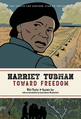 Harriet Tubman : vers la liberté - Harriet Tubman: Toward Freedom