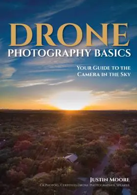 Les bases de la photographie par drone : Votre guide de l'appareil photo dans le ciel - Drone Photography Basics: Your Guide to the Camera in the Sky