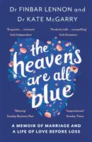 Les cieux sont tout bleus - Les mémoires de deux médecins, d'un mariage et d'une vie d'amour avant la perte. - Heavens Are All Blue - A memoir of two doctors, a marriage and a life of love before loss