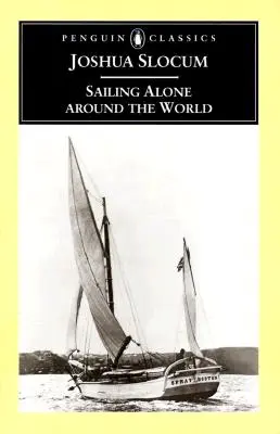 Naviguer seul autour du monde - Sailing Alone Around the World