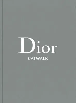 Dior : Les collections, 1947-2017 - Dior: The Collections, 1947-2017