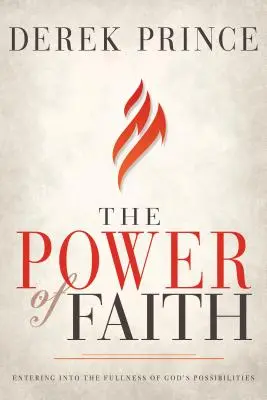 La puissance de la foi : Entrer dans la plénitude des possibilités de Dieu - The Power of Faith: Entering Into the Fullness of God's Possibilities