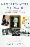 Souvenirs après ma mort - L'histoire de Joseph « Tommy » Lapid - Memories After My Death - The Story of Joseph 'Tommy' Lapid