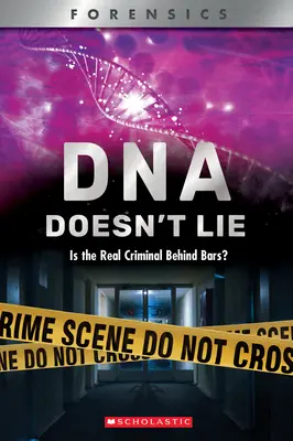 L'ADN ne ment pas (Xbooks) : Le vrai criminel est-il derrière les barreaux ? - DNA Doesn't Lie (Xbooks): Is the Real Criminal Behind Bars?