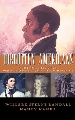 Les Américains oubliés : Les figures de proue qui ont changé l'histoire de l'Amérique - Forgotten Americans: Footnote Figures Who Changed American History