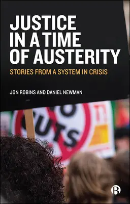 La justice à l'heure de l'austérité : Histoires d'un système en crise - Justice in a Time of Austerity: Stories from a System in Crisis