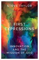 Premières expressions : L'innovation et la mission de Dieu - First Expressions: Innovation and the Mission of God