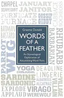 Les mots d'une plume : Une explication étymologique de paires de mots étonnantes - Words of a Feather: An Etymological Explanation of Astonishing Word Pairs