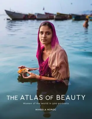 L'Atlas de la beauté : Les femmes du monde en 500 portraits - The Atlas of Beauty: Women of the World in 500 Portraits