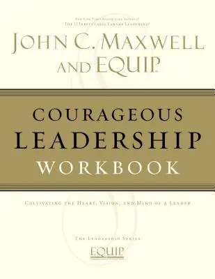 Livre d'exercices sur le leadership courageux - Courageous Leadership Workbook