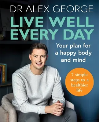 Bien vivre au quotidien : Votre plan pour un corps et un esprit heureux - Live Well Every Day: Your Plan for a Happy Body and Mind