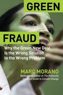 Fraude verte : Pourquoi le Green New Deal est encore pire que vous ne le pensez - Green Fraud: Why the Green New Deal Is Even Worse Than You Think