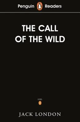 Penguin Readers Level 2 : L'appel de la nature (ELT Graded Reader) - Penguin Readers Level 2: The Call of the Wild (ELT Graded Reader)