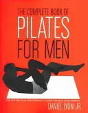 Le livre complet de Pilates pour les hommes : Le plan à vie pour la force, la puissance et la performance de pointe - The Complete Book of Pilates for Men: The Lifetime Plan for Strength, Power & Peak Performance