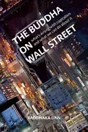 Le Bouddha de Wall Street : Ce qui ne va pas avec le capitalisme et ce que nous pouvons faire à ce sujet - The Buddha on Wall Street: What's Wrong with Capitalism and What We Can Do about It